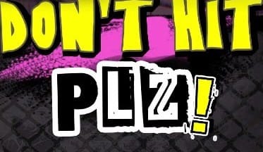 Don’t Hit Plz!